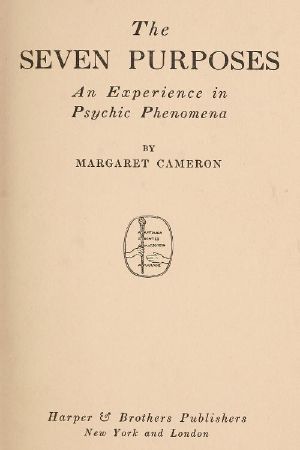 [Gutenberg 60406] • The Seven Purposes: An Experience in Psychic Phenomena